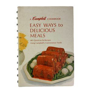 Vtg Campbell Cookbook Easy Ways to Delicious Meals 465 Recipes 1967 Meals Dishes